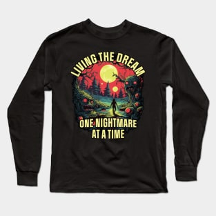 Living The Dream One Nightmare At A Time Long Sleeve T-Shirt